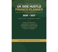UK Side Hustle Finance: Finance Planner for UK Side Hustlers | Income & Expense Tracker | Trading Allowance Guide | Self Assessment Deadlines | 6 x 9 Inches, 37 Pages | Key Dates & Tips Included