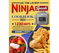 UK The Latest Ninja Speedi Cookbook 2024: 1200 Days Ninja Speedi Recipes It allows you to eat healthily and affordably while maintaining nutritional integrity.