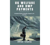 UK Welfare and DWP Payments: Complete Guide to Benefits, Support, and Claiming