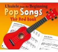 Ukelele From the Beginning Pop Songs: Red Book (Ukulele from the Beginning)