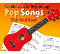Ukelele From the Beginning Pop Songs: Red Book (Ukulele from the Beginning)