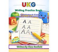 UKG Writing Practice Book: Capital Letters A-Z and Numbers 0-9 with Ruled Grid Lines