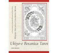 Ukiyo-e Botanica Tarot Coloring Book: Major Arcana - 40 Unique Japanese Woodblock Print Designs