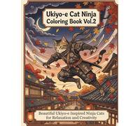 Ukiyo-e Cat Ninja Coloring Book Vol.2: More Intricate Japanese Style Ninja Cats for Relaxation and Creative Fun (Ninja Cats Coloring)