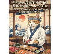 Ukiyo-e Cat Sushi Chef Coloring Book for Adults:: Traditional Japanese Art for Stress Relief and Relaxation
