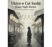 Ukiyo-e Cat Sushi: Foggy Night Market: A Quiet and Atmospheric Adult Coloring Book Inspired by Japanese Night Markets
