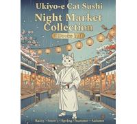 Ukiyo-e Cat Sushi: Night Market Collection: 5 Books in 1 - The Complete Seasonal Japanese Coloring Book for Adults (Ukiyo-e Cat Sushi Series)