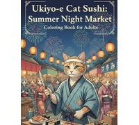 Ukiyo-e Cat Sushi: Summer Night Market: A Relaxing Adult Coloring Book Inspired by Japanese Summer Festivals