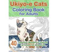 Ukiyo-e Cats Coloring Book for Adults: 40 Japanese Woodblock-Inspired Cat Scenes for Relaxation (Japanese Coloring Book)