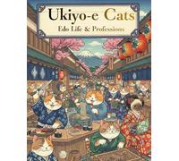 Ukiyo-e Cats: Edo Life & Professions: An Adult Coloring Book of Traditional Japanese Cats at Work by Hana Neko (Ukiyo-e Cats an Adult Coloring Book)