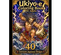 Ukiyo-e Coloring Book for Adults: 40 Intricate Japanese Woodblock Prints: Waves, Beauties, Warriors & Yokai - 40 Detailed Designs