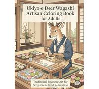 Ukiyo-e Deer Wagashi Artisan Coloring Book for Adults: Traditional Japanese Art for Stress Relief and Relaxation