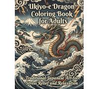 Ukiyo-e Dragon Coloring Book for Adults: Traditional Japanese Art for Stress Relief and Relaxation