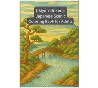 Ukiyo-e Dreams: Japanese Scenic Coloring Book for Adults