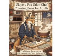 Ukiyo-e Fox Udon Chef Coloring Book for Adults: Traditional Japanese Art for Stress Relief and Relaxation
