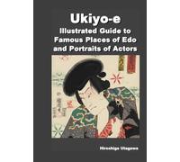 Ukiyo-e Illustrated Guide to Famous Places of Edo and Portraits of Actors