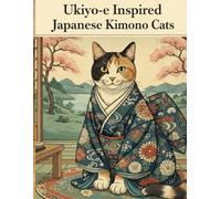 Ukiyo-e Inspired Japanese Kimono Cats: A Relaxing Adults Coloring Book Inspired by Traditional Japanese Art