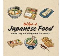 Ukiyo-e Japanese Food Coloring Book: Bold & Easy Designs for Adults | Relaxing & Stress Relief | 50 Unique Pages