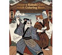 Ukiyo-e Kabuki Cats: Adult Coloring Book: Traditional Japanese Art for Stress Relief & Relaxation (Ukiyo-e Coloring Book)