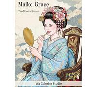 Ukiyo-e Maiko Coloring Book for Adults: Traditional Japanese Dance, Elegant Kimono & Graceful Maiko
