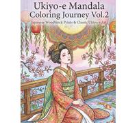 Ukiyo-e Mandala Coloring Journey Vol.2: 50 Detailed Japanese Designs for Stress Relief and Relaxation - Adult Coloring Book with Maiko, Oiran, and Zen Mandalas
