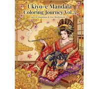 Ukiyo-e Mandala Coloring Journey Vol.3: 50 Sacred Landscapes and Zen Mandalas for Mindfulness - Adult Coloring Book with Japanese Temples, Nature, and Ukiyoe Art