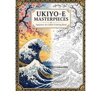 UKIYO-E MASTERPIECES: Japanese Art Adult Coloring Book