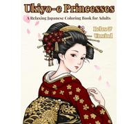 Ukiyo-e Princesses: A Relaxing Japanese Coloring Book for Adults with Elegant Kimono Designs and Stress Relief Patterns