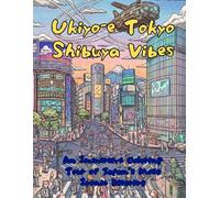 Ukiyo-e Tokyo Shibuya Vibes: An Immersive Coloring Tour of Japan's Most Iconic District