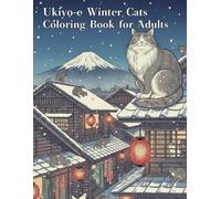 Ukiyo-e Winter Cats Coloring Book for Adults: Relaxing Japanese Art Inspired by Ukiyo-e | Mindfulness, Stress Relief & Cozy Winter Moments