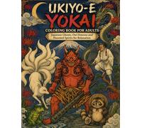 UKIYO-E Yokai Coloring Book for Adults: Japanese Ghosts, Oni Demons and Haunted Spirits for Relaxation