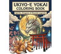 Ukiyo-e Yokai Coloring Book: Spirits, Dragons & Moonlit Legends