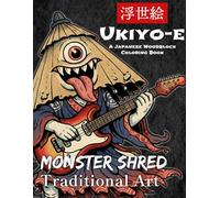 Ukiyo-e Yokai Rock Star Art Coloring Book for Adults: Traditional Japanese Art for Stress Relief and Relaxation: Japanese Art / Woodblock Print / Stress Relief / Mindfulness / Yokai rock star art