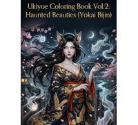 Ukiyoe Coloring Book Vol.2: Haunted Beauties (Yokai Bijin): 50 Elegant Japanese Ghost Line Art Illustrations for Adults - Mindfulness & Relaxation