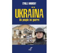 Ukraïna: Un peuple en guerre