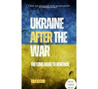 Ukraine After the War: The Long Road To Renewal