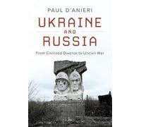 Ukraine and Russia: From Civilized Divorce to Uncivil War