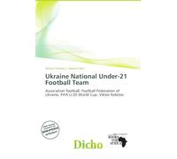 Ukraine National Under-21 Football Team: Association football, Football Federation of Ukraine, FIFA U-20 World Cup, Viktor Kolotov