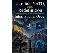 Ukraine, NATO, and the Redefinition of the International Order (Geopolítica)