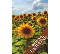 Ukraine Sunflower Notebook: 6x9 Lined Journal with Floral Design | 120 Pages | Patriotic Gift for Ukrainians: Elegant 6x9 Sunflower-Themed Notebook ... Pages for Writing, Notes, and Journaling