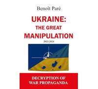 Ukraine : The Great Manipulation