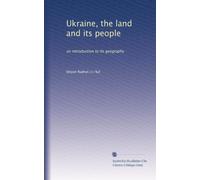 Ukraine, the land and its people: an introduction to its geography