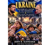UKRAINE: The Story of a Nation at the Crossroads