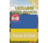 Ukraine Word Search Focus & Find: 50+ Word Search Puzzles to discover and learn about the beautiful country of Ukraine | 6 x 9 inches, 110 pages | ... Free Time (Around the World in Word Searches)