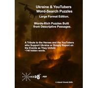 Ukraine & YouTubers Word-Search Puzzles: Large Format Edition: New 'Words-Rich Puzzles' Drawn from Descriptive Passages (OhMyWords™: Compact Wordsearches from Written Passages)