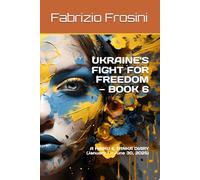 UKRAINE'S FIGHT FOR FREEDOM - BOOK 6: A HAIKU & TANKA DIARY (January 1 ~ June 30, 2025)