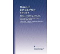 Ukraine's parliamentary election: March 27, 1994 April 10, 1994 : Kiev, Chernihiv, Cherkasy, Chyhyryn, Crimea (Simferopol, Feodosiya, Stary Krym), Vinnytsya, Kiev oblast