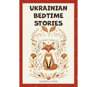 Ukrainian Bedtime Stories: 18 Timeless Animal Fables that Teach Kindness, Courage, and Wisdom for Ages 4-8 (Stories from Ukraine)