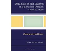 Ukrainian Border Dialects in Belarusian-Russian Contact Areas: Characteristics and Trends (Studies in Slavic, Baltic, and Eastern European Languages and Cultures)
