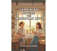 UKRAINIAN COFFEE IN AN AMERICAN MUG (The Inspiration Café series)